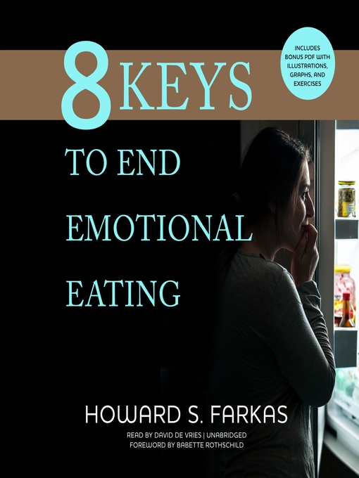 Title details for 8 Keys to End Emotional Eating by Howard S. Farkas - Wait list